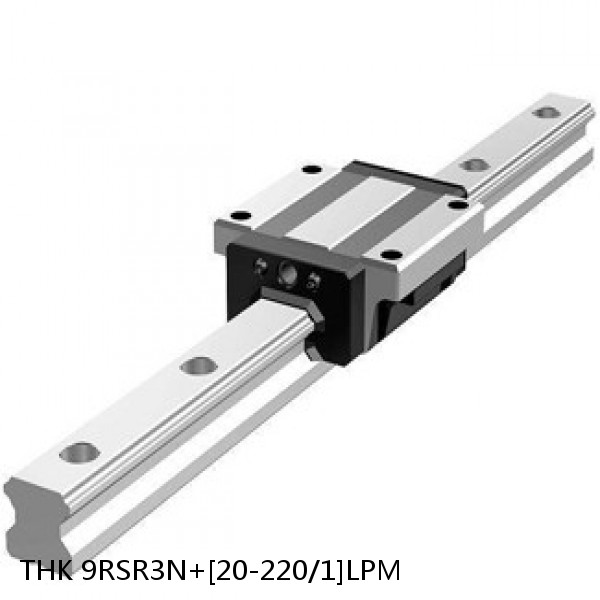 9RSR3N+[20-220/1]LPM THK Miniature Linear Guide Full Ball RSR Series