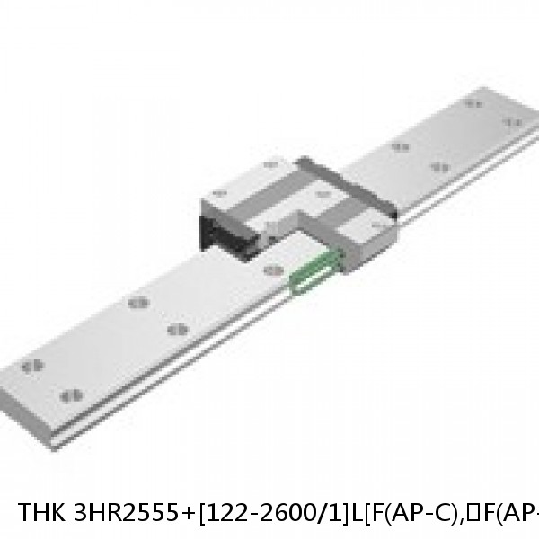 3HR2555+[122-2600/1]L[F(AP-C),​F(AP-CF),​F(AP-HC)] THK Separated Linear Guide Side Rails Set Model HR